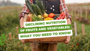 declining nutrition of fruits and vegetables